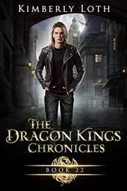 The Dragon Kings Chronicles: Book 22