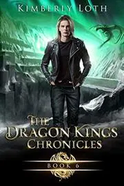 The Dragon Kings Chronicles: Book 6