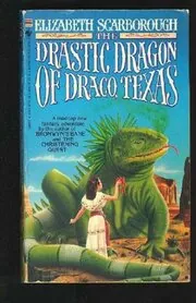 Book cover for "The Drastic Dragon of Draco, Texas"