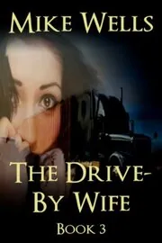 The Drive-By Wife, Book 3