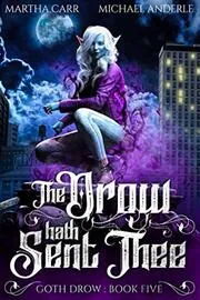 Book cover for "The Drow Hath Sent Thee" by Michael Anderle