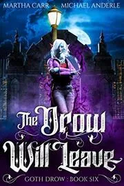 Book cover for "The Drow Will Leave" by Michael Anderle