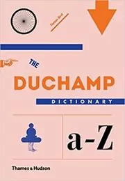 Book cover for "The Duchamp Dictionary" by Thomas Girst