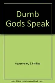 The Dumb Gods Speak