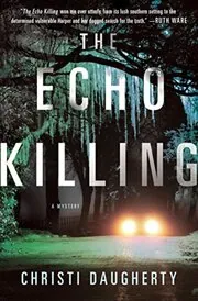 Book cover for "The Echo Killing" by Christi Daugherty