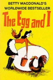 Book cover for "The Egg and I" by Betty MacDonald