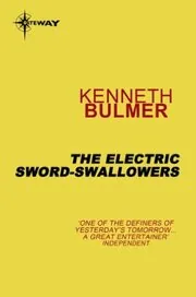 Book cover for "The Electric Sword-Swallowers" by Kenneth Bulmer