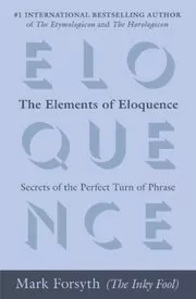 Book cover for "The Elements of Eloquence" by Mark Forsyth