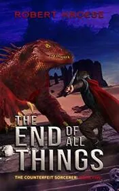Book cover for "The End of All Things" by Robert Kroese