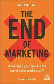 Book cover for "The End of Marketing" by Carlos Gil