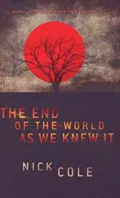 Book cover for "The End of the World as We Knew It" by Nick Cole