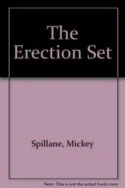 Book cover for "The Erection Set" by Mickey Spillane