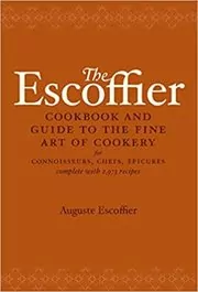 Book cover for "The Escoffier Cookbook and Guide to the Fine Art of Cookery" by Auguste Escoffier