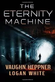 Book cover for "The Eternity Machine" by Vaughn Heppner