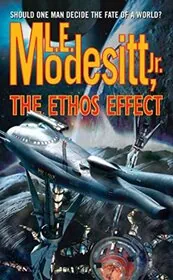 Book cover for "The Ethos Effect" by LE Modesitt Jr