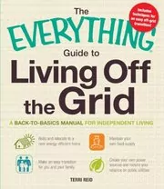 Book cover for "The Everything Guide to Living Off the Grid" by Terri Reid