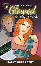 Book cover for "The Ex Who Glowed In The Dark" by Sally Bearneathy