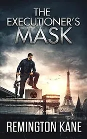 Book cover for "The Executioner's Mask" by Remington Kane