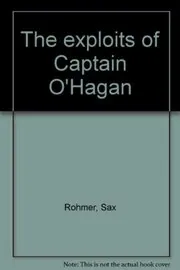 Book cover for "The Exploits of Captain O'Hagan" by Sax Rohmer