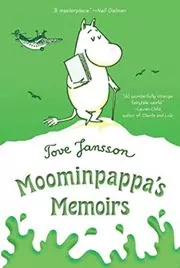 The Exploits of Moominpappa / Moominpappa's Memoirs