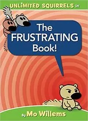Book cover for "The FRUSTRATING Book!" by Mo Willems