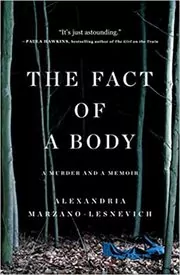 Book cover for "The Fact of a Body" by Alex Marzano-Lesnevich