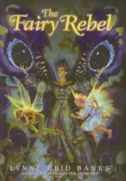 Book cover for "The Fairy Rebel" by Lynne Reid Banks