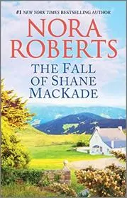 Book cover for "The Fall of Shane Mackade" by Nora Roberts