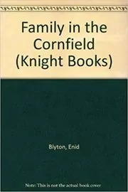 Book cover for "The Family In The Cornfield" by Enid Blyton