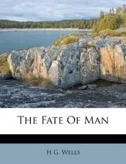 The Fate of Homo Sapiens / The Fate of Man