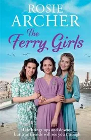 Book cover for "The Ferry Girls" by Rosie Archer