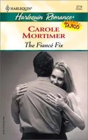 Book cover for "The Fiance Fix" by Carole Mortimer