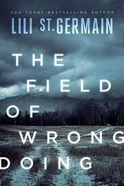 Book cover for "The Field of Wrongdoing" by Lili St Germain
