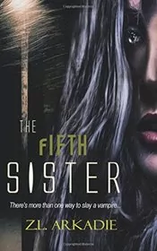 Book cover for "The Fifth Sister" by ZL Arkadie