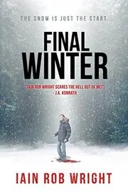Book cover for "The Final Winter" by Iain Rob Wright