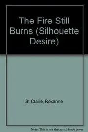 The Fire Still Burns