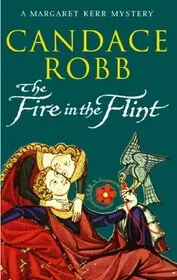 Book cover for "The Fire in the Flint" by Candace Robb