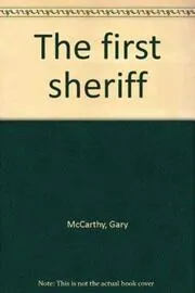 Book cover for "The First Sheriff" by Gary McCarthy