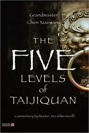 Book cover for "The Five Levels of Taijiquan" by Chen Xiaowang