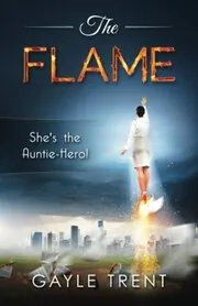 Book cover for "The Flame" by Gayle Trent