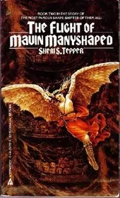 Book cover for "The Flight of Mavin Manyshaped" by Sheri S Tepper