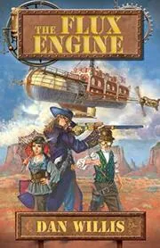 Book cover for "The Flux Engine" by Dan Willis