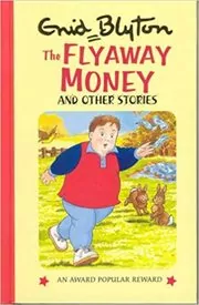 Book cover for "The Flyaway Money And Other Stories" by Enid Blyton