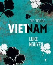 Book cover for "The Food of Vietnam" by Luke Nguyen