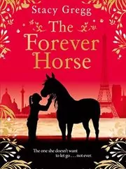 Book cover for "The Forever Horse" by Stacy Gregg