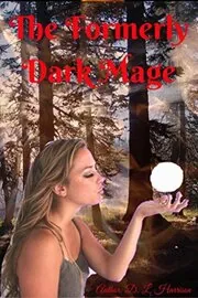 The Formerly Dark Mage