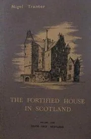 The Fortified House in Scotland, Vol. IV