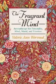Book cover for "The Fragrant Mind" by Valerie Ann Worwood