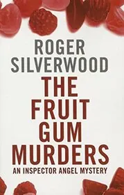 Book cover for "The Fruit Gum Murders" by Roger Silverwood