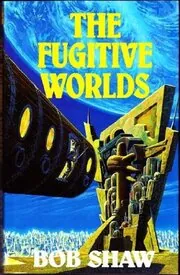 The Fugitive Worlds